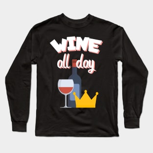 Wine all day Long Sleeve T-Shirt